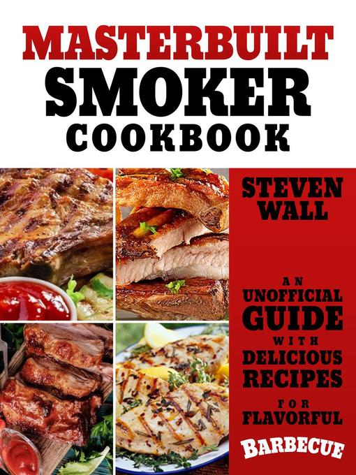 Title details for Masterbuilt Smoker Cookbook by Steven Wall - Available